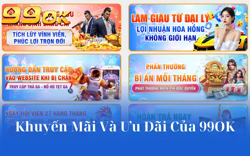 Khuyến Mãi Và Ưu Đãi Của 99OK