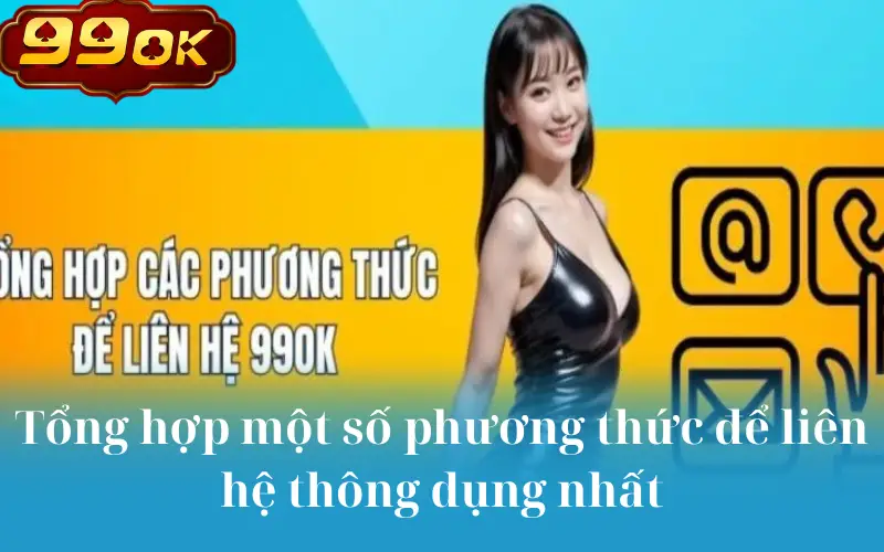 Tổng hợp một số phương thức để liên hệ thông dụng nhất